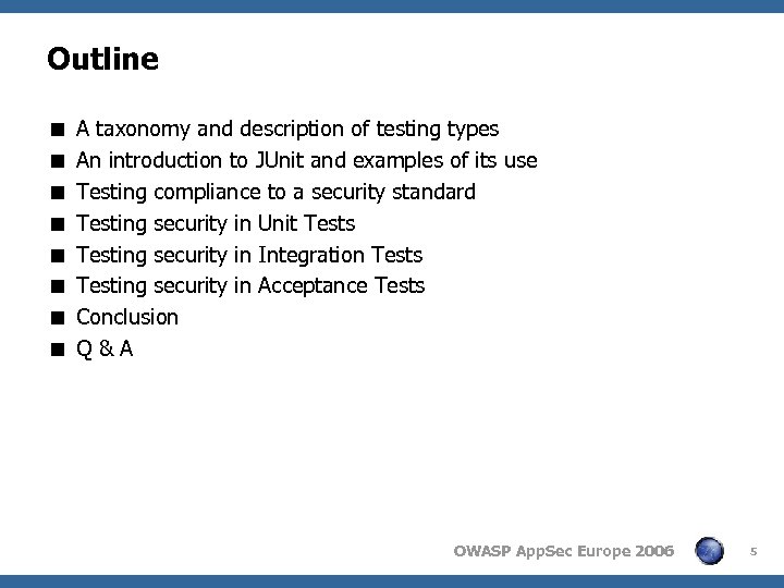 Outline < < < < A taxonomy and description of testing types An introduction