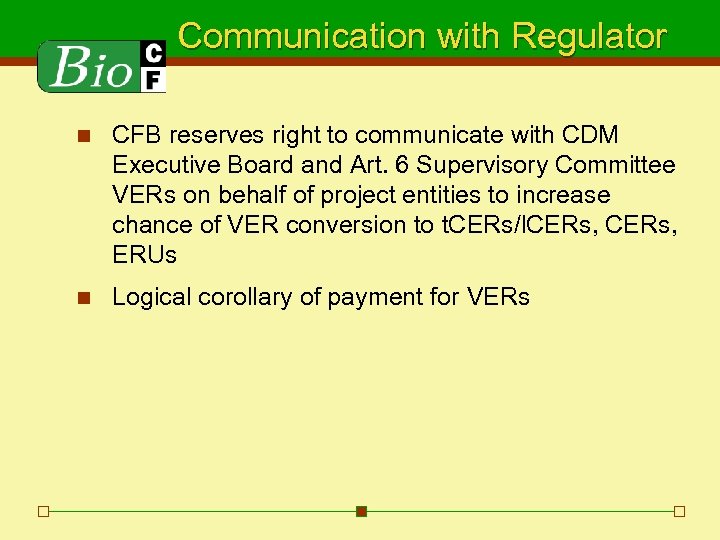 Communication with Regulator n CFB reserves right to communicate with CDM Executive Board and