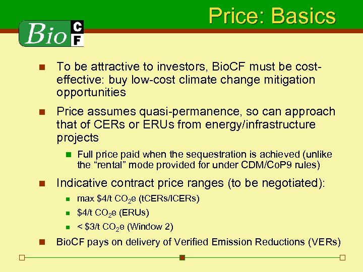 Price: Basics n To be attractive to investors, Bio. CF must be costeffective: buy