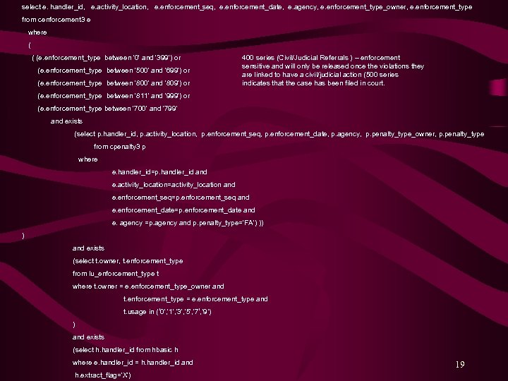 select e. handler_id, e. activity_location, e. enforcement_seq, e. enforcement_date, e. agency, e. enforcement_type_owner, e.
