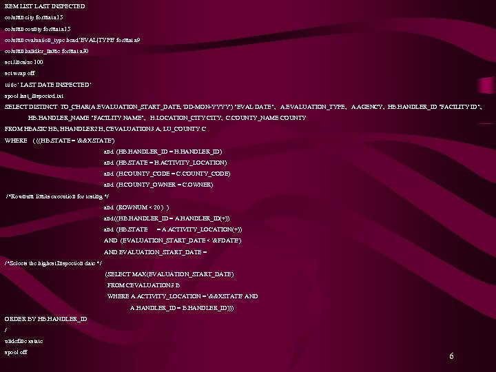 REM LIST LAST INSPECTED column city format a 15 column county format a 15