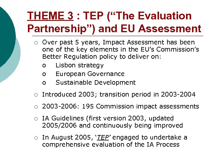 THEME 3 : TEP (“The Evaluation Partnership”) and EU Assessment ¡ Over past 5