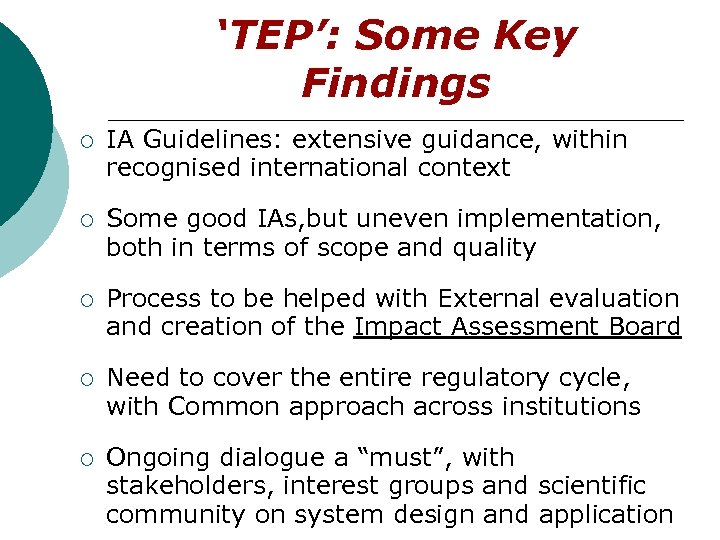 ‘TEP’: Some Key Findings ¡ IA Guidelines: extensive guidance, within recognised international context ¡