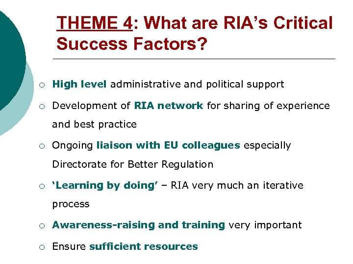 THEME 4: What are RIA’s Critical Success Factors? ¡ High level administrative and political