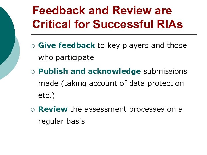 Feedback and Review are Critical for Successful RIAs ¡ Give feedback to key players