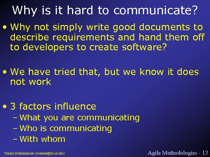 Why is it hard to communicate? • Why not simply write good documents to