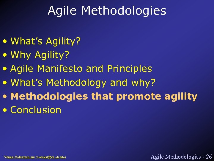 Agile Methodologies • What’s Agility? • Why Agility? • Agile Manifesto and Principles •