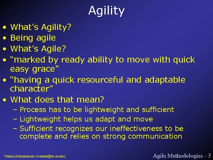Agility • • What’s Agility? Being agile What’s Agile? “marked by ready ability to