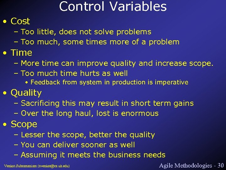 Control Variables • Cost – Too little, does not solve problems – Too much,