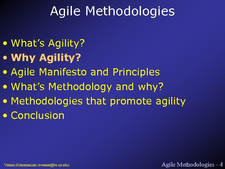 Agile Methodologies • What’s Agility? • Why Agility? • Agile Manifesto and Principles •