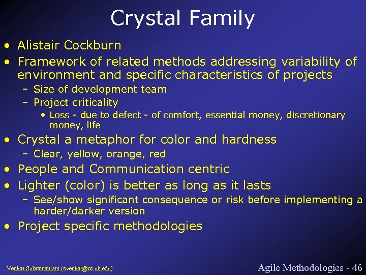 Crystal Family • Alistair Cockburn • Framework of related methods addressing variability of environment