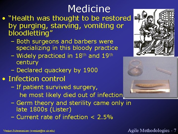 Medicine • “Health was thought to be restored by purging, starving, vomiting or bloodletting”
