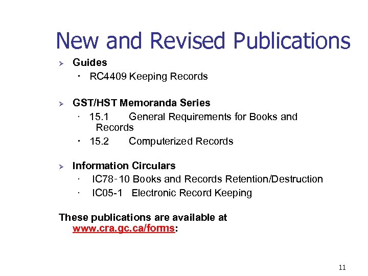 New and Revised Publications Ø Ø Ø Guides · RC 4409 Keeping Records GST/HST