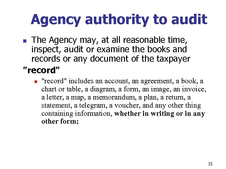 Agency authority to audit The Agency may, at all reasonable time, inspect, audit or