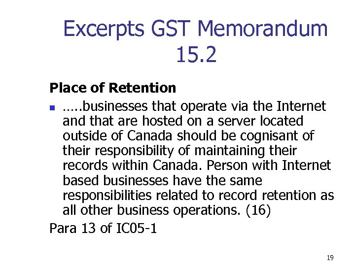 Excerpts GST Memorandum 15. 2 Place of Retention n …. . businesses that operate