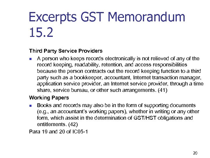 Excerpts GST Memorandum 15. 2 Third Party Service Providers n A person who keeps
