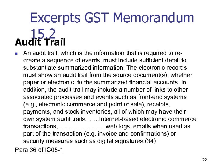 Excerpts GST Memorandum 15. 2 Audit Trail An audit trail, which is the information