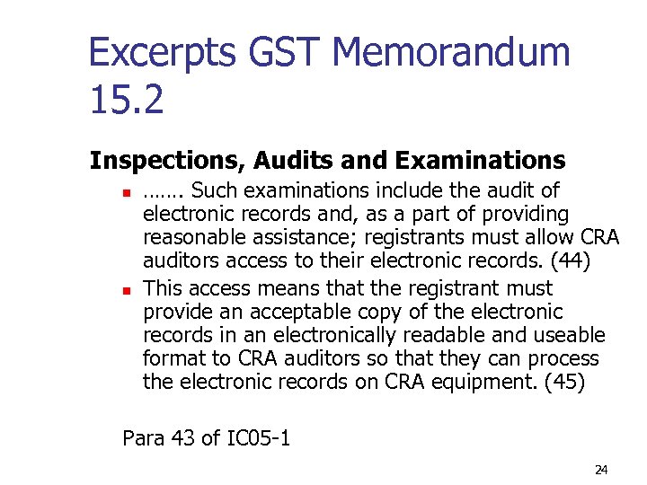 Excerpts GST Memorandum 15. 2 Inspections, Audits and Examinations n n ……. Such examinations