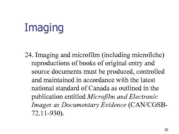 Imaging 24. Imaging and microfilm (including microfiche) reproductions of books of original entry and