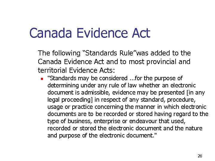 Canada Evidence Act The following “Standards Rule”was added to the Canada Evidence Act and