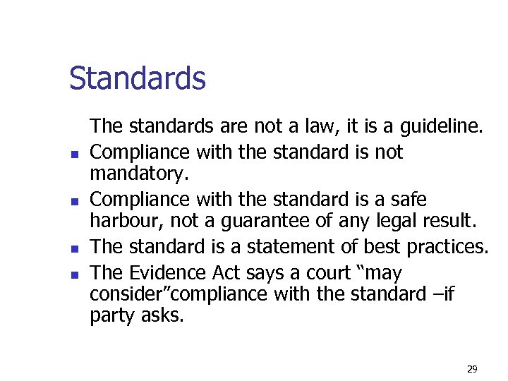 Standards n n The standards are not a law, it is a guideline. Compliance