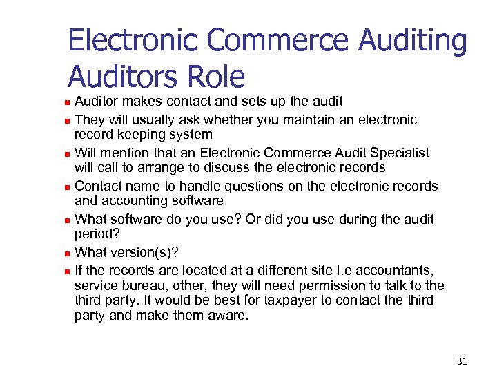 Electronic Commerce Auditing Auditors Role n n n n Auditor makes contact and sets