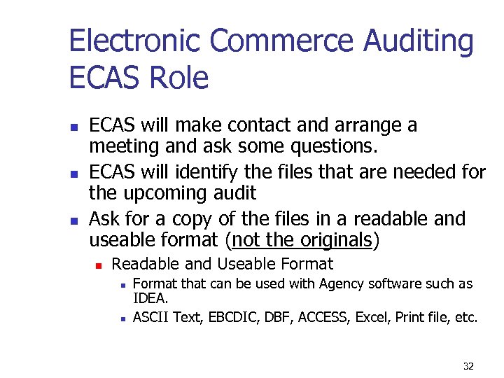 Electronic Commerce Auditing ECAS Role n n n ECAS will make contact and arrange