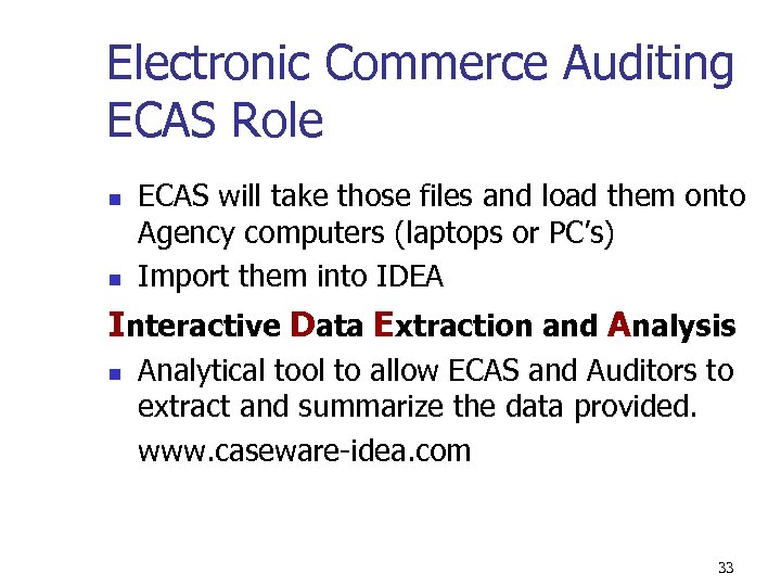 Electronic Commerce Auditing ECAS Role n n ECAS will take those files and load
