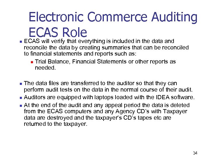 n Electronic Commerce Auditing ECAS Role ECAS will verify that everything is included in