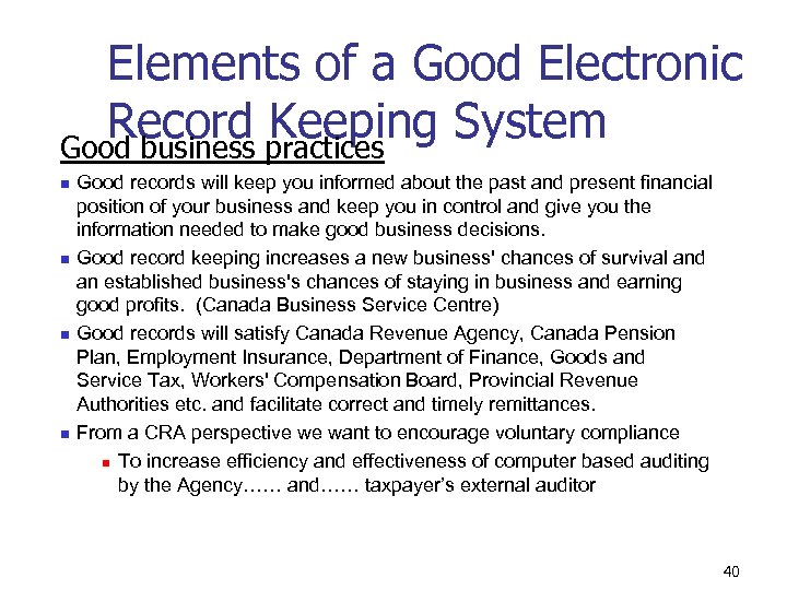 Elements of a Good Electronic Record practices System Keeping Good business n n Good