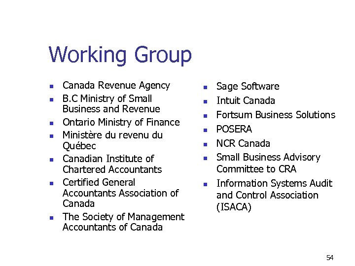 Working Group n n n n Canada Revenue Agency B. C Ministry of Small