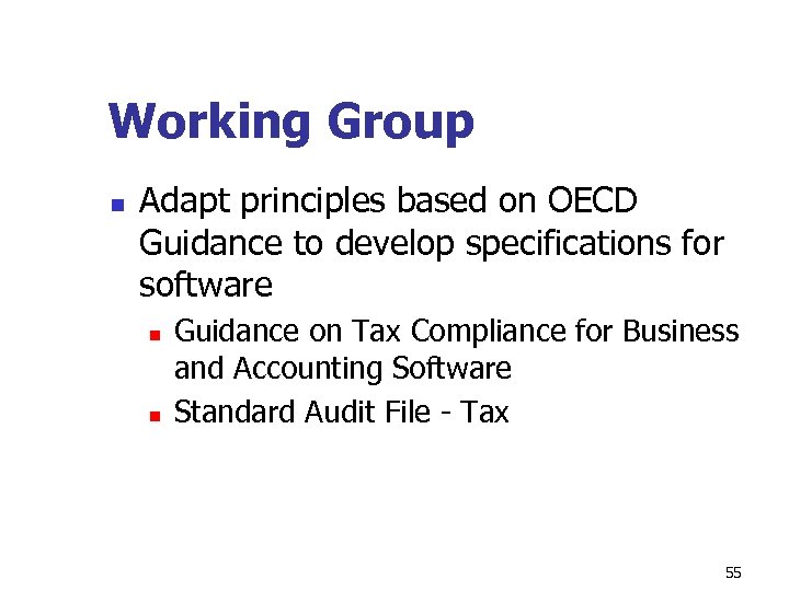 Working Group n Adapt principles based on OECD Guidance to develop specifications for software