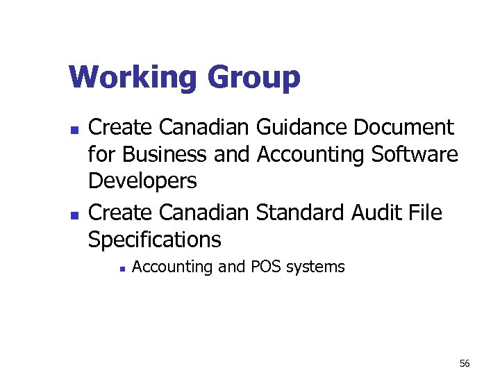 Working Group n n Create Canadian Guidance Document for Business and Accounting Software Developers