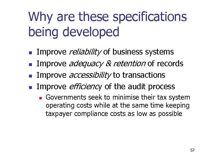 Why are these specifications being developed n n Improve n reliability of business systems
