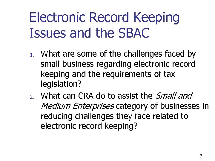 Electronic Record Keeping Issues and the SBAC 1. 2. What are some of the