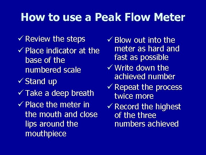 How to use a Peak Flow Meter ü Review the steps ü Place indicator