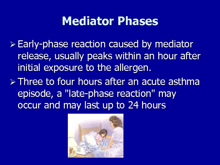 Mediator Phases Ø Early-phase reaction caused by mediator release, usually peaks within an hour