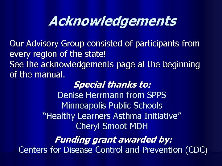 Acknowledgements Our Advisory Group consisted of participants from every region of the state! See