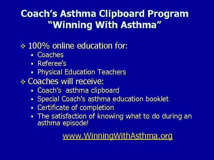 Coach’s Asthma Clipboard Program “Winning With Asthma” v 100% online education for: § Coaches