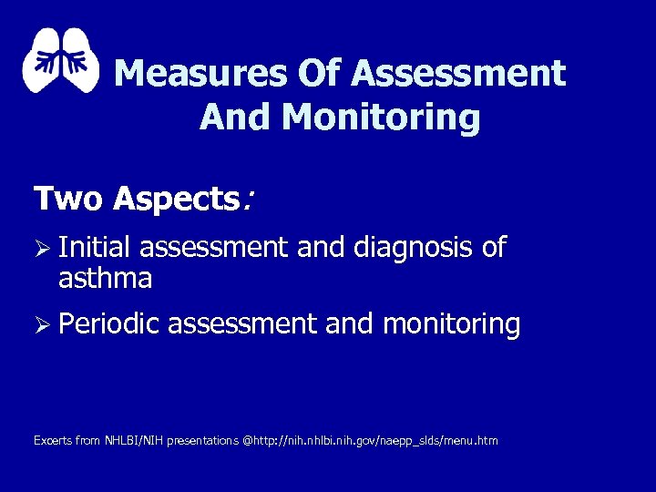 Measures Of Assessment And Monitoring Two Aspects: Ø Initial assessment and diagnosis of asthma