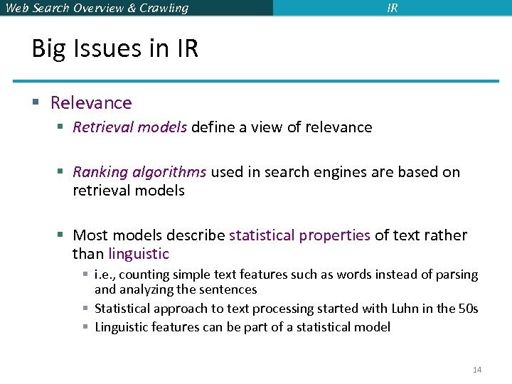 Web Search Overview & Crawling IR Big Issues in IR § Relevance § Retrieval