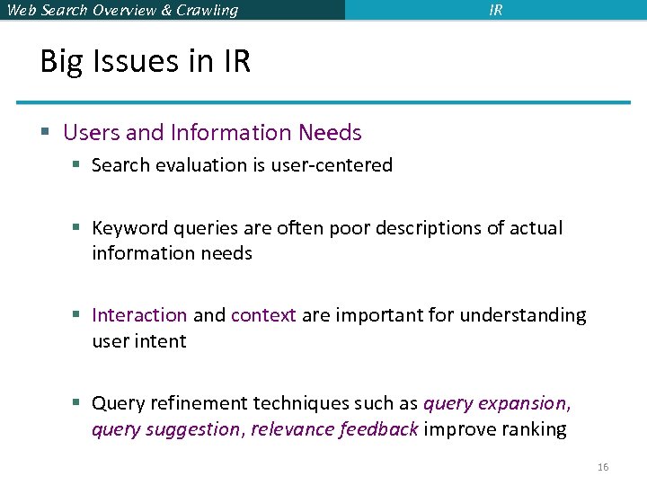 Web Search Overview & Crawling IR Big Issues in IR § Users and Information