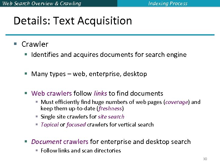 Web Search Overview & Crawling Indexing Process Details: Text Acquisition § Crawler § Identifies