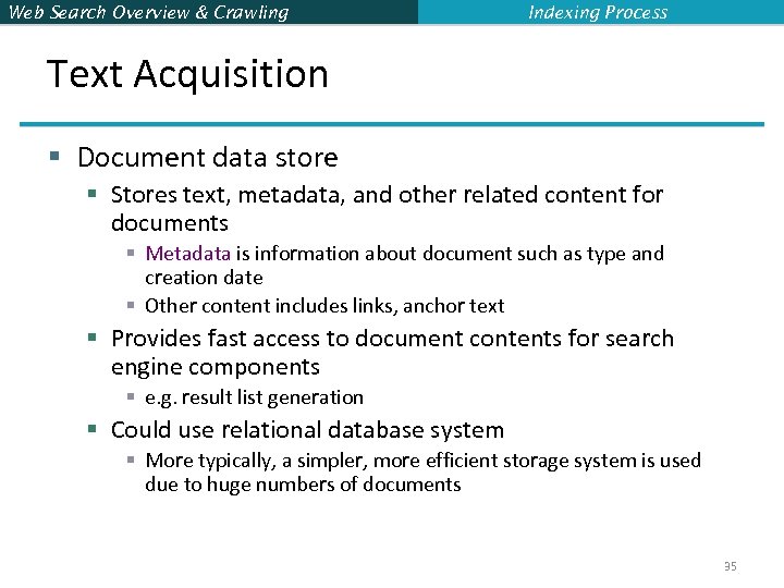 Web Search Overview & Crawling Indexing Process Text Acquisition § Document data store §