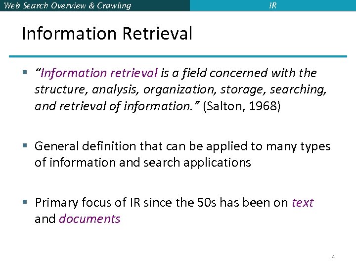 Web Search Overview & Crawling IR Information Retrieval § “Information retrieval is a field