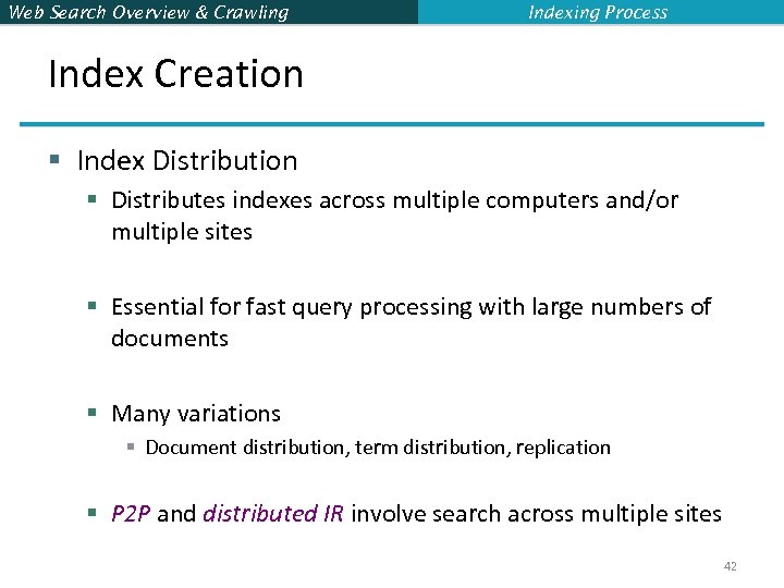 Web Search Overview & Crawling Indexing Process Index Creation § Index Distribution § Distributes