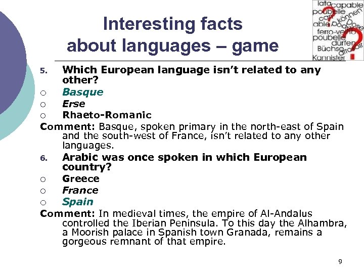 Interesting facts about languages – game 5. ¡ Which European language isn’t related to