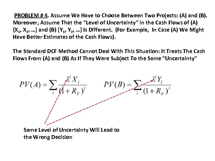 PROBLEM # 4. Assume We Have to Choose Between Two Projects: (A) and (B).