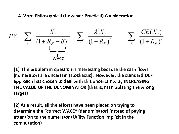 A More Philosophical (However Practical) Consideration… WACC [1] The problem in question is interesting