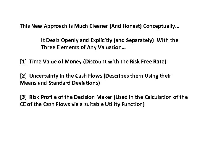 This New Approach Is Much Cleaner (And Honest) Conceptually… It Deals Openly and Explicitly